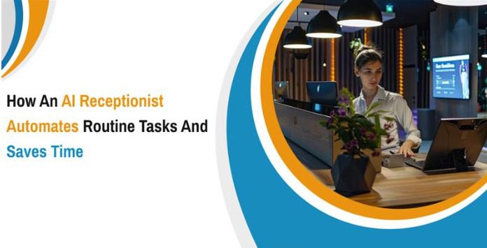 how-an-ai-receptionist-automates-routine-tasks-and-saves-time